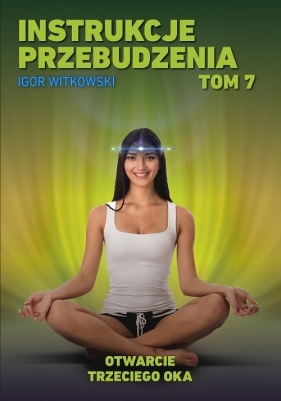 Instrukcje przebudzenia Tom 7 - Witkowski Igor