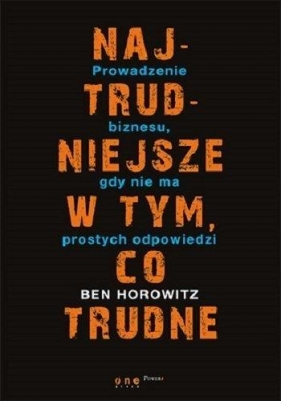 Najtrudniejsze w tym, co trudne - Ben Horowitz