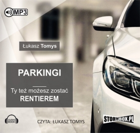 Parkingi Ty też możesz zostać rentierem - Łukasz Tomys