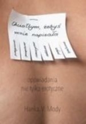 Chciałbym, żebyś mnie napisała - Hanka V. Mody