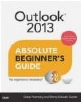 Outlook 2013 Absolute Beginner's Guide Diane Poremsky, Sherry Kinkoph Gunter