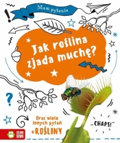 Mam pytanie. Jak roślina zjada muchę? - Anna Claybourne