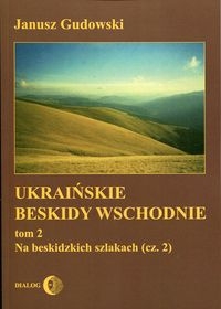 Ukraińskie Beskidy Wschodnie Tom 2