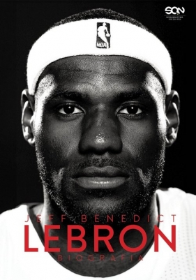 LeBron James. Biografia - Jeff Benedict