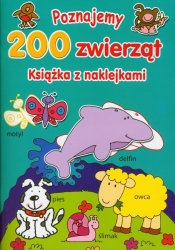 Poznajemy 200 zwierząt Książka z naklejkami