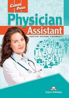 Career Paths: Physician Assistant SB + DigiBook - Jenny Dooley, Craig Anderson, Virginia Evans