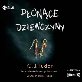 Płonące dziewczyny (Audiobook) - C.J. Tudor