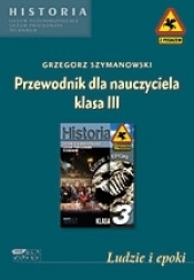 Ludzie i epoki. Przewodnik dla nauczyciela. Klasa III