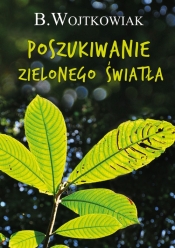 Poszukiwanie zielonego światła - B. Wojtkowiak