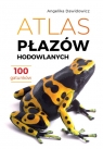 Atlas płazów hodowlanych. 100 gatunków Angelika Dawidowicz