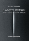 Z wnętrza dystansu Leśmian ? Karpowicz ? Białoszewski ? Miłobędzka Winiecka Elżbieta