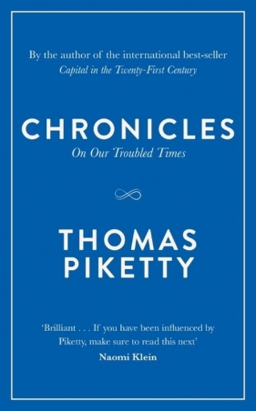 Chronicles On Our Troubled Times - Piketty Thomas