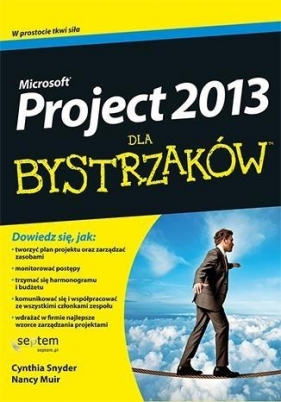MS Project 2013 dla bystrzaków - Cynthia Stackpole Snyder