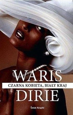 Czarna kobieta biały kraj - Dirie Waris
