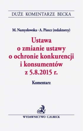 Ustawa o zmianie ustawy o ochronie konkurencji i konsumentów z 5.8.2015 r. Komentarz