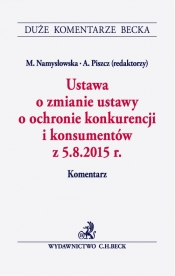 Ustawa o zmianie ustawy o ochronie konkurencji i konsumentów z 5.8.2015 r. Komentarz