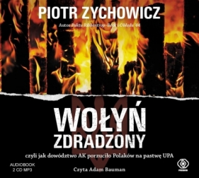 Wołyń zdradzony - Piotr Zychowicz