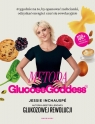 Metoda Glucose Goddess4 tygodnie na to, by opanować zachcianki, odzyskać Jessie Inchauspé