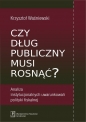 Czy dług publiczny musi rosnąć? - Krzysztof Waśniewski