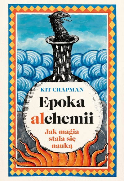 <img src='https://webimage.pl/pics/914/6/d9788384276914.jpg' style='height:440px' /> Epoka alchemii. Jak magia stała się nauką