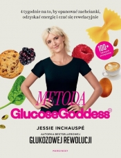 Glukozowa rewolucja. Metoda Glucose Goddess - Jessie Inchauspé