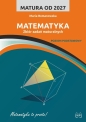 Matura od 2027 Matematyka zbiór zadań ZP - Maria Romanowska