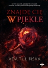 Znajdę cię w piekle Tulińska Ada