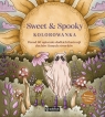 Sweet & Spooky. Kolorowanka. Ponad 60 upiornie słodkich ilustracji duchów i Kitty Willow Wilson