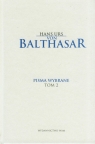 Pisma wybrane Tom 2  Balthasar Hans Urs