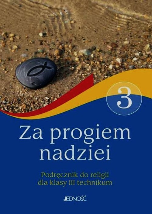 Za progiem nadziei. Religia - podręcznik dla 3. klasy technikum