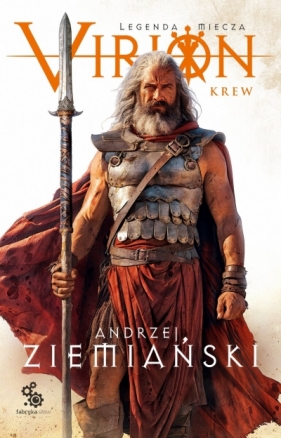 Virion. Tom 1. Krew (Legenda Miecza) - Andrzej Ziemiański