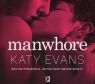 Manwhore
	 (Audiobook) Katy Evans