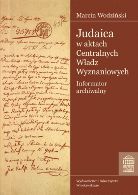 Judaica w aktach Centralnych Władz Wyznaniowych Królestwa Polskiego Archiwum Głównego Akt Dawnych - Wodziński Marcin