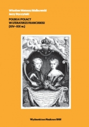 Polska i Polacy w literaturze francuskiej (XIV-XIX w.)
