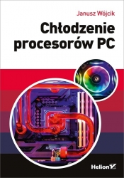 Chłodzenie procesorów PC - Wójcik Janusz