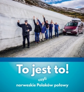 To jest to! Czyli norweskie Polaków połowy - Opracowanie zbiorowe