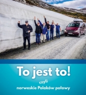To jest to! Czyli norweskie Polaków połowy - Opracowanie zbiorowe