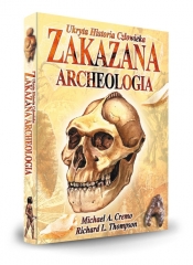 Zakazana Archeologia - Michael A. Cremo, Richard L. Thompson