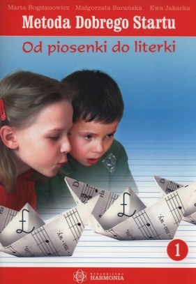 Metoda Dobrego Startu Od piosenki do literki 1 z 3 płytami CD - Barańska Małgorzata, Jakacka Ewa, Bogdanowicz Marta 