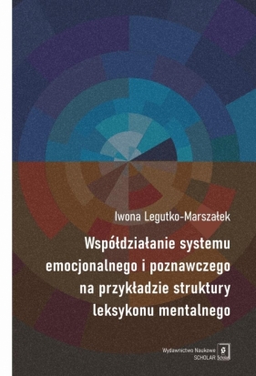Współdziałanie systemu emocjonalnego i... - Iwona Legutko-Marszałek