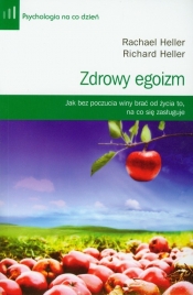 Zdrowy egoizm - Heller Rachael, Heller Richard