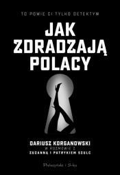 Jak zdradzają Polacy - Szulc Zuzanna , Szulc Patryk , Korganowski Dariusz