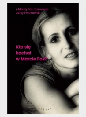 Kto się kochał w Marcie Fox? - Marta Fox, Jerzy Fryckowski