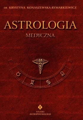 Astrologia medyczna T.6 - Krystyna Konaszewska-Rymarkiewicz