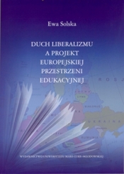 Duch liberalizmu a projekt europejskiej przestrzeni edukacyjnej - Solska Ewa