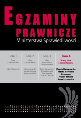 Egzaminy prawnicze MS Wzory pism z komentarzami t.4 - Matuszewska Magda, Morawska Bożena, Prusak Katarzyna