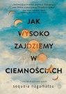 Jak wysoko zajdziemy w ciemnościach