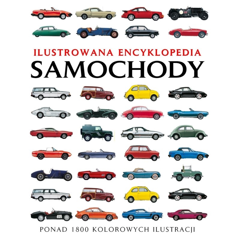 Samochody. Ilustrowana Encyklopedia. Ponad 1800 kolorowych ilustracji