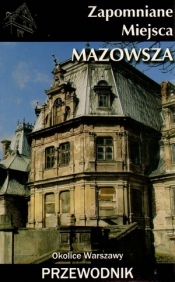 Zapomniane miejsca Mazowsza