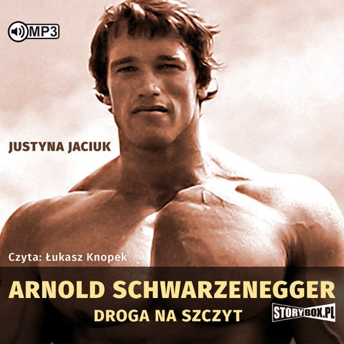 Arnold Schwarzenegger Droga na szczyt
	 (Audiobook)